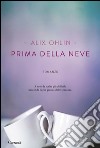 Prima della neve. E-book. Formato EPUB ebook di Alix Ohlin