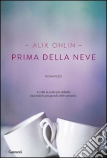 Prima della neve. E-book. Formato PDF ebook di Alix Ohlin