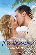 Uno splendido disastro 2. Il matrimonio: La serie di Uno splendido disastro. E-book. Formato EPUB ebook