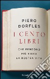 I cento libri: Che rendono più ricca la nostra vita. E-book. Formato PDF ebook