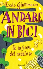 Andare in bici: Le ragioni del pedalare. E-book. Formato EPUB