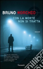 Con la morte non si tratta: Un'indagine di Bacci Pagano. E-book. Formato EPUB ebook