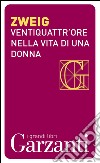 Ventiquattr'ore nella vita di una donna. E-book. Formato EPUB ebook