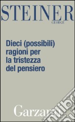 Dieci (possibili) ragioni per la tristezza del pensiero. E-book. Formato EPUB ebook