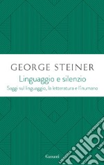 Linguaggio e silenzio: Saggi sul linguaggio, la letteratura e l'inumano. E-book. Formato EPUB ebook