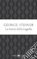 La morte della tragedia. E-book. Formato EPUB ebook