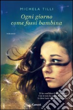 Ogni giorno come fossi bambina. E-book. Formato EPUB ebook