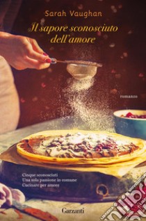 Il sapore sconosciuto dell'amore. E-book. Formato EPUB ebook di Sarah Vaughan