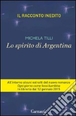 Lo spirito di Argentina. E-book. Formato EPUB ebook