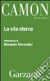 La vita eterna. E-book. Formato EPUB ebook di Ferdinando Camon