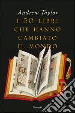 I 50 libri che hanno cambiato il mondo. E-book. Formato EPUB ebook