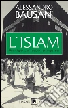 L'islam: Una religione, un'etica, una prassi politica. E-book. Formato EPUB ebook di Alessandro Bausani