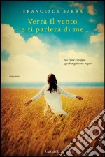 Verrà il vento e ti parlerà di me. E-book. Formato EPUB ebook