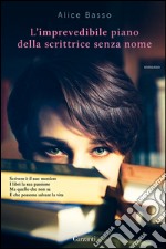 L'imprevedibile piano della scrittrice senza nome. E-book. Formato EPUB ebook