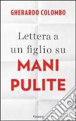 Lettera a un figlio su Mani Pulite. E-book. Formato PDF ebook