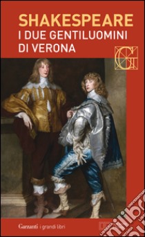 I due gentiluomini di Verona. Con testo a fronte. E-book. Formato EPUB ebook di William Shakespeare