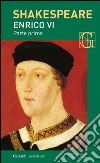 Enrico VI parte prima. Con testo a fronte. E-book. Formato EPUB ebook