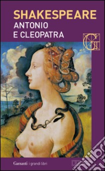 Antonio e Cleopatra. Con testo a fronte. E-book. Formato EPUB ebook di William Shakespeare