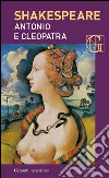 Antonio e Cleopatra. Con testo a fronte. E-book. Formato EPUB ebook