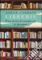 Librerie: Una storia di commercio e passioni. E-book. Formato PDF ebook