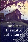 Il ricatto del silenzio. E-book. Formato EPUB ebook di Julia Crouch