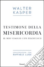 Testimone della misericordia: Il mio viaggio con Francesco. E-book. Formato EPUB ebook