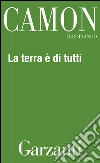 La terra è di tutti. E-book. Formato EPUB ebook di Ferdinando Camon