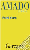 Frutti d'oro. E-book. Formato EPUB ebook di Jorge Amado