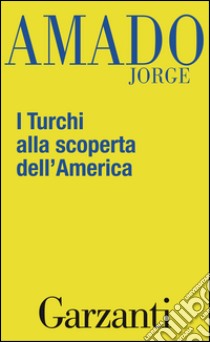 I turchi alla scoperta dell'America. E-book. Formato EPUB ebook di Jorge Amado