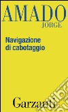 Navigazione di cabotaggio. Appunti per un libro di memorie che non scriverò mai. E-book. Formato EPUB ebook