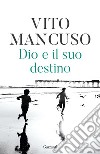 Dio e il suo destino. E-book. Formato EPUB ebook