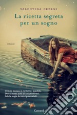 La ricetta segreta per un sogno. E-book. Formato EPUB ebook