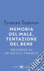 Memoria del male, tentazione del bene. Inchiesta su un secolo tragico. E-book. Formato EPUB ebook