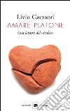 Amare Platone: Una lettura del «Fedro». E-book. Formato EPUB ebook