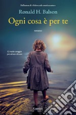 Ogni cosa è per te. E-book. Formato EPUB ebook