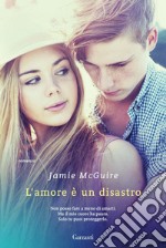 L'amore è un disastro: La serie di Uno splendido disastro. E-book. Formato EPUB ebook