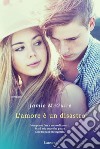 L'amore è un disastro: La serie di Uno splendido disastro. E-book. Formato PDF ebook