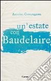 Un'estate con Baudelaire. E-book. Formato EPUB ebook