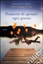 Prometto di sposarti ogni giorno. E-book. Formato EPUB ebook