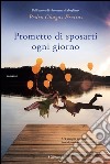 Prometto di sposarti ogni giorno. E-book. Formato EPUB ebook