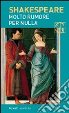 Molto rumore per nulla. Con testo a fronte. E-book. Formato EPUB ebook