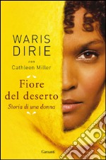 Fiore del deserto: Storia di una donna. E-book. Formato EPUB