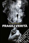 Fragili verità. E-book. Formato PDF ebook