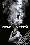 Fragili verità. E-book. Formato PDF ebook di Bruno Morchio