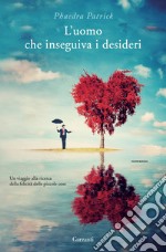 L'uomo che inseguiva i desideri. E-book. Formato EPUB ebook