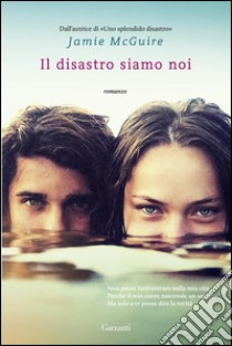 Il disastro siamo noi: La serie di Uno splendido disastro. E-book. Formato EPUB ebook di Jamie McGuire