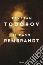 Il caso Rembrandt seguito da «Arte e morale». E-book. Formato EPUB ebook