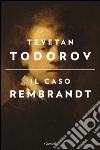 Il caso Rembrandt seguito da «Arte e morale». E-book. Formato PDF ebook