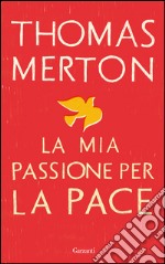 La mia passione per la pace. E-book. Formato EPUB