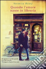 Quando l'amore nasce in libreria. E-book. Formato EPUB ebook